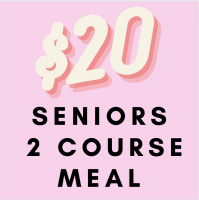 $20 Seniors - 2 Course Meal
